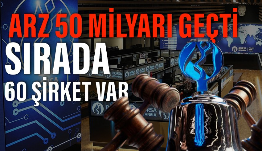 Borsa İstanbul'da yılbaşından bu yana 37 şirket 51.9 milyar liralık halka arz yaptı