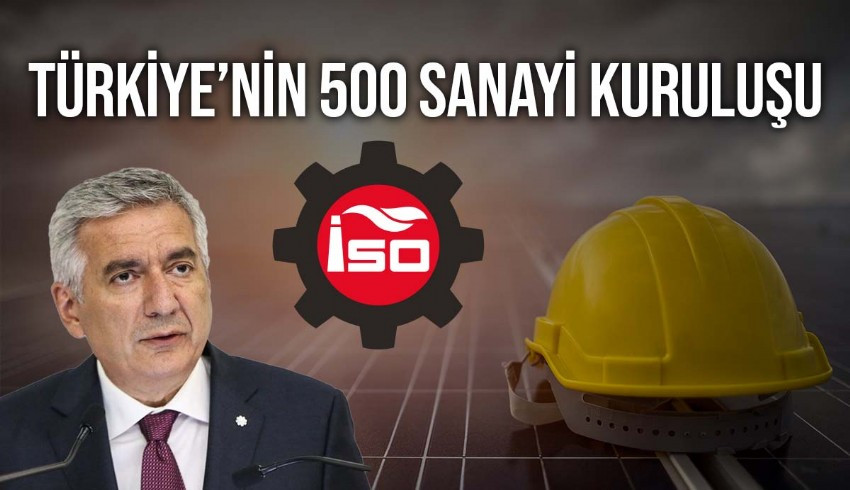 İstanbul Sanayi Odası, Türkiye'nin 500 Sanayi Kuruluşu Araştırması'nı yayınladı