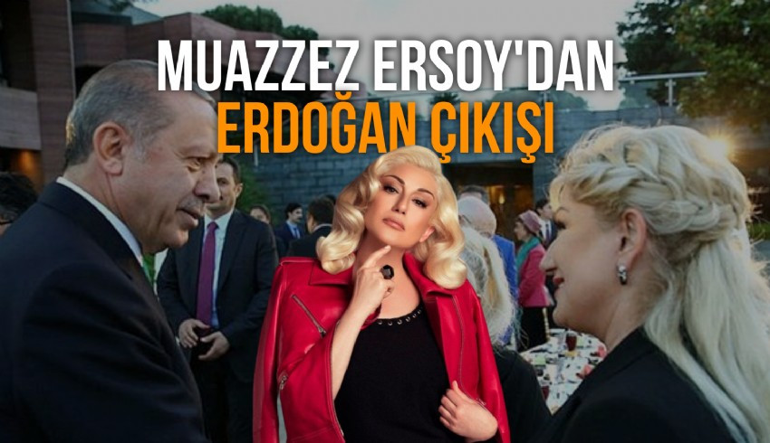Muazzez Ersoy: En büyük muhalif Erdoğan'dır! Onunla gurur duyuyorum