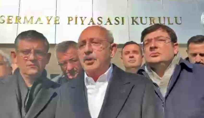 Kılıçdaroğlu Sermaye Piyasası Kurulu önüne gitti: Soyguna izin vermeyeceğiz