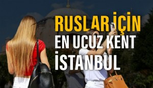 Rusların yaşadığı en ucuz şehir İstanbul oldu