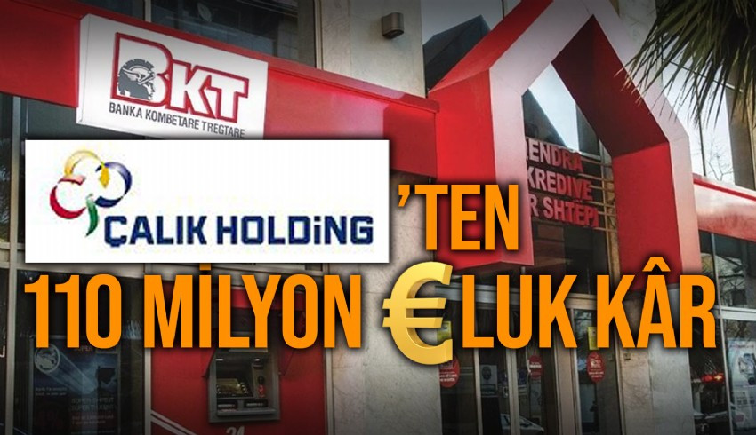 Türk iş insanı Ahmet Çalık ın sahibi olduğu Çalık Holding Anonim Şirketi ne ait BKT (National Commercial Bank), 2022 yılında Arnavutluk ta en çok kâr eden ikinci şirket oldu.           